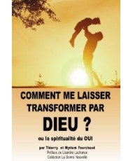 Comment me laisser transformer par Dieu ?