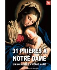 1 mois avec Marie, 31 prières à notre Dame