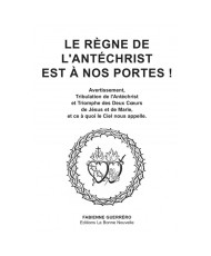 Le règne de l'Antéchrist est à nos portes !