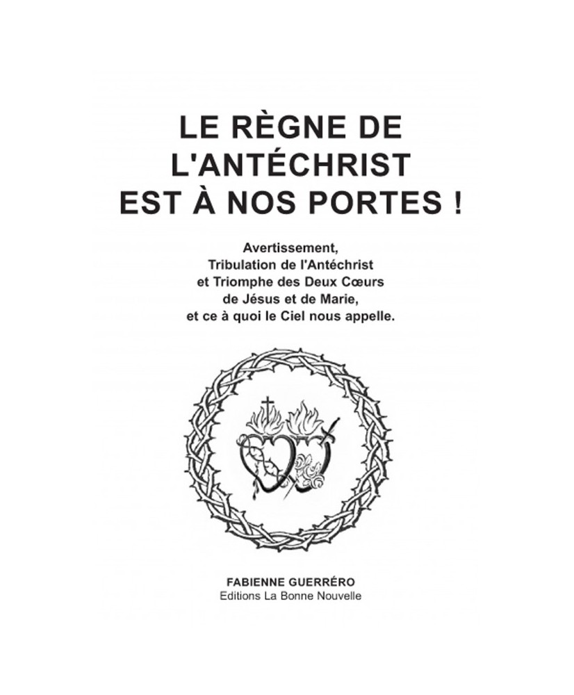 Le règne de l'Antéchrist est à nos portes !