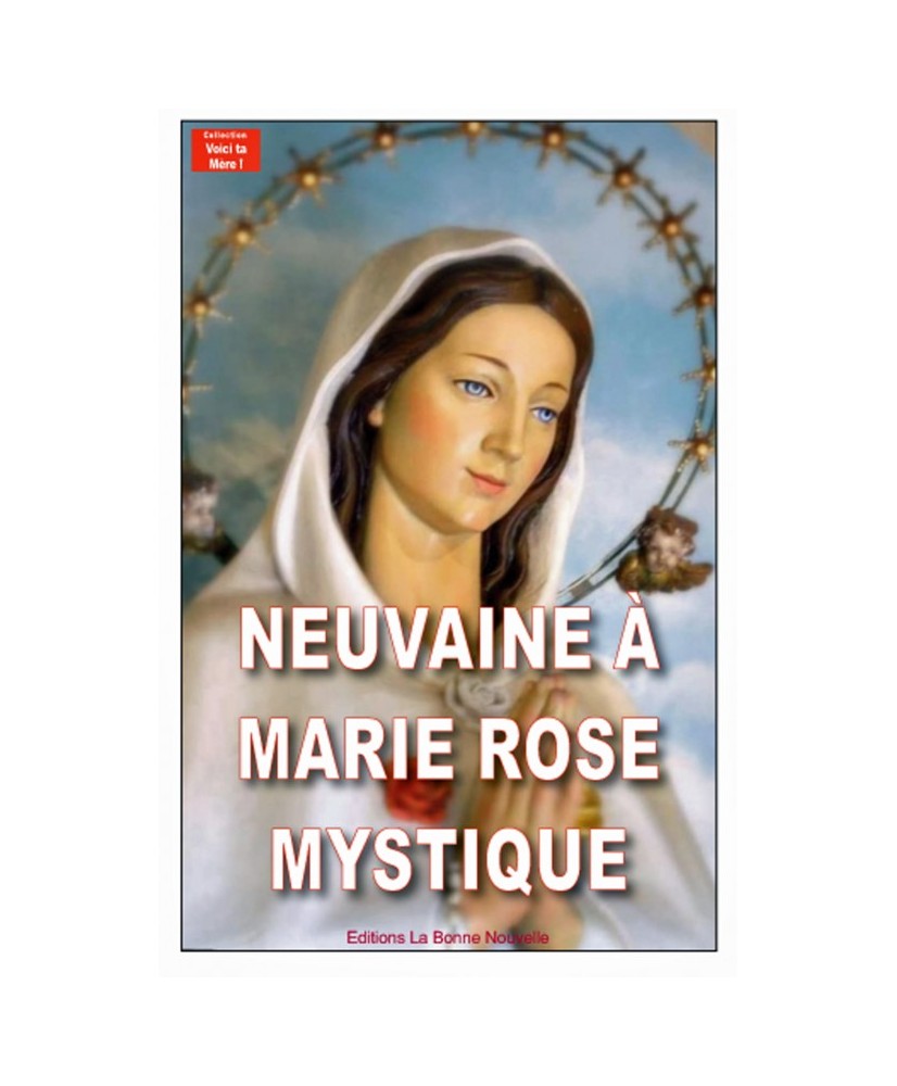 Neuvaine à Marie Rose Mystique - Rosa Mystica