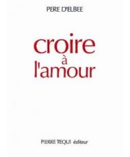 CROIRE A L'AMOUR