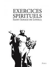 Exercices spirituels de saint Ignace de Loyola Saint Ignace de LOYOLA