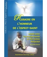 Rosaire en l'honneur de l'Esprit Saint médité selon les enseignements du père James Manjackal BOMAL GISELE